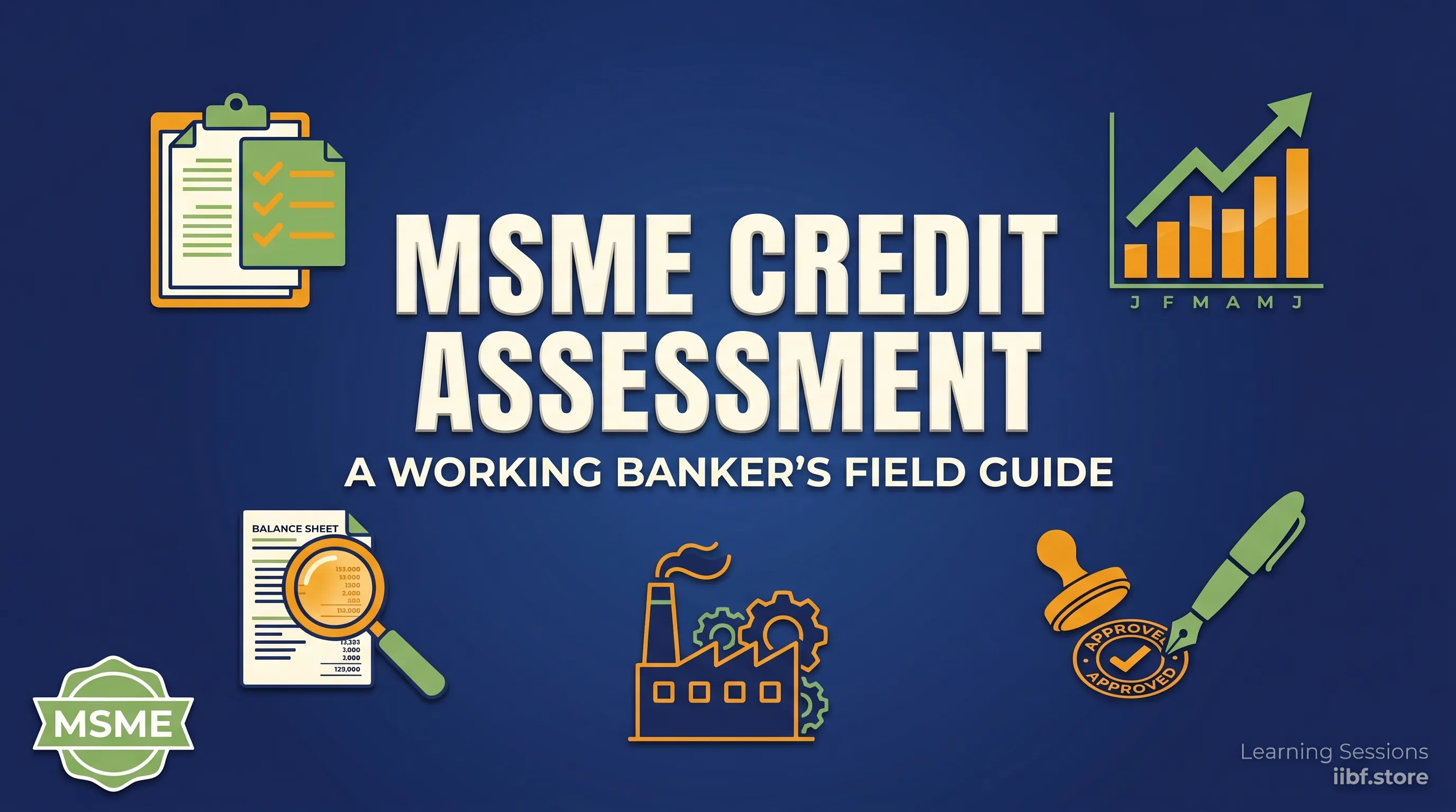 MSME Credit Assessment: A Working Banker's Field Guide