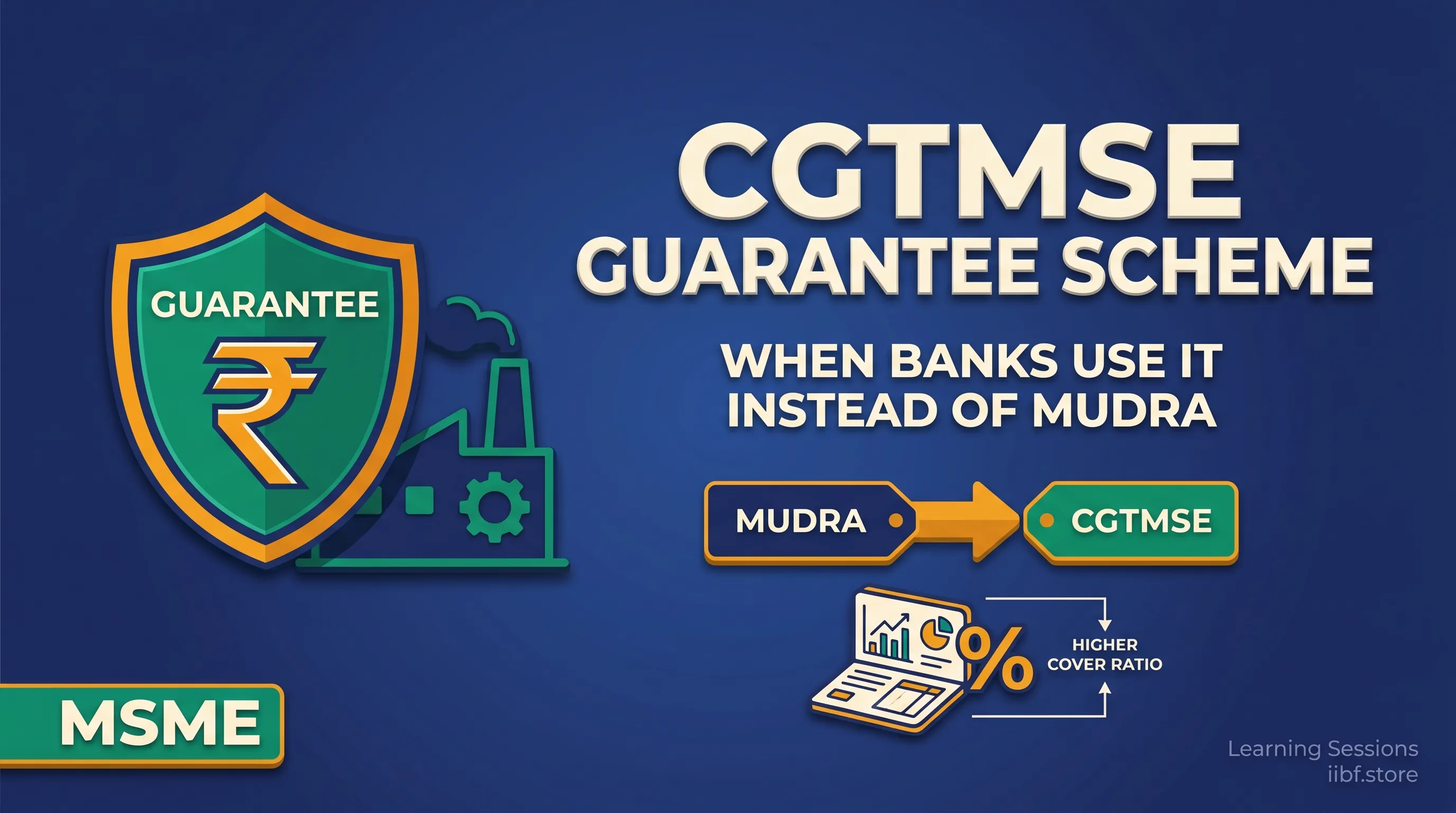 CGTMSE Guarantee Scheme: When Banks Use It Instead of MUDRA