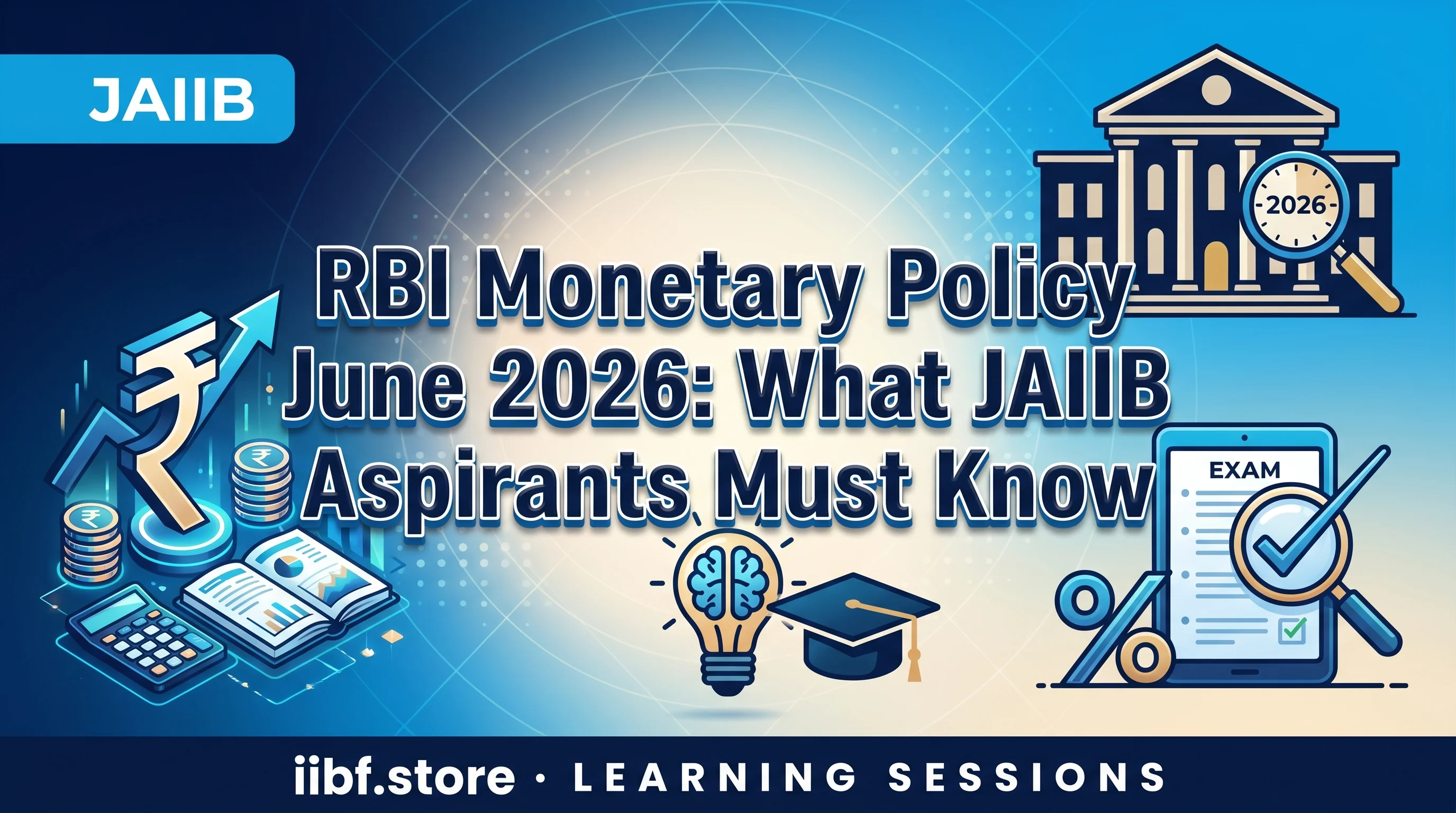 RBI Monetary Policy June 2026: What JAIIB Aspirants Must Know