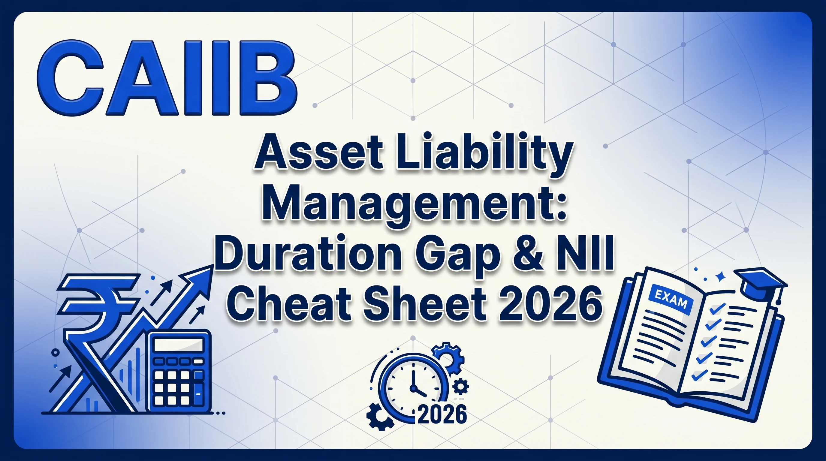 Asset Liability Management: Duration Gap & NII Cheat Sheet 2026