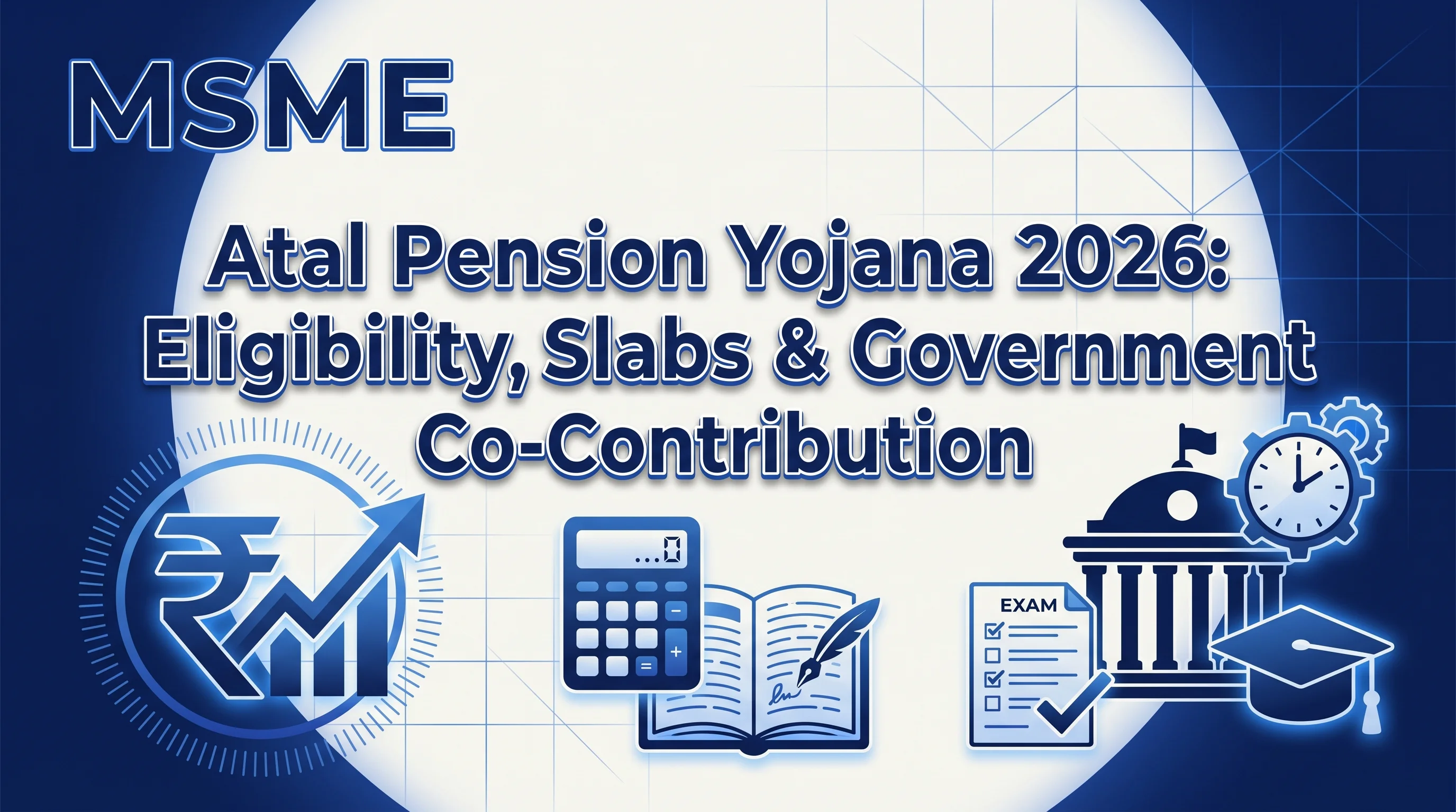 Atal Pension Yojana 2026: Eligibility, Slabs & Government Co-Contribution