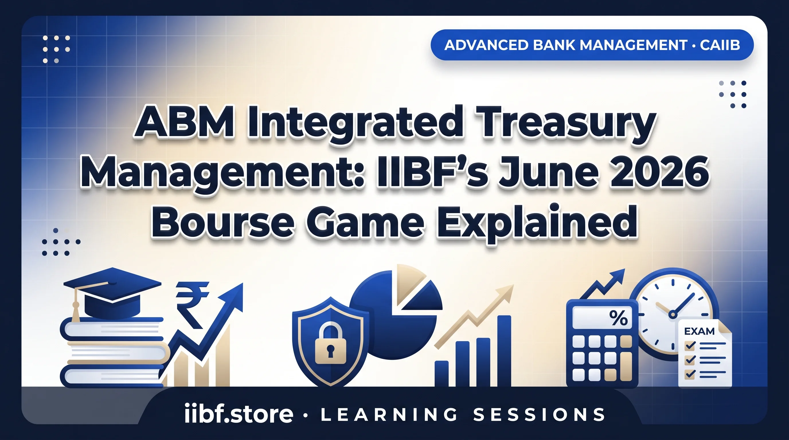 ABM Integrated Treasury Management: IIBF's June 2026 Bourse Game Explained