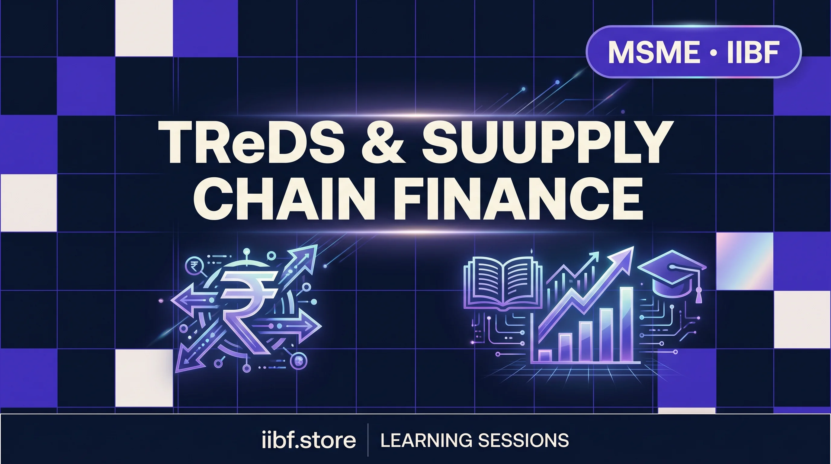 TReDS and Supply Chain Finance for MSMEs: A Banker's Guide