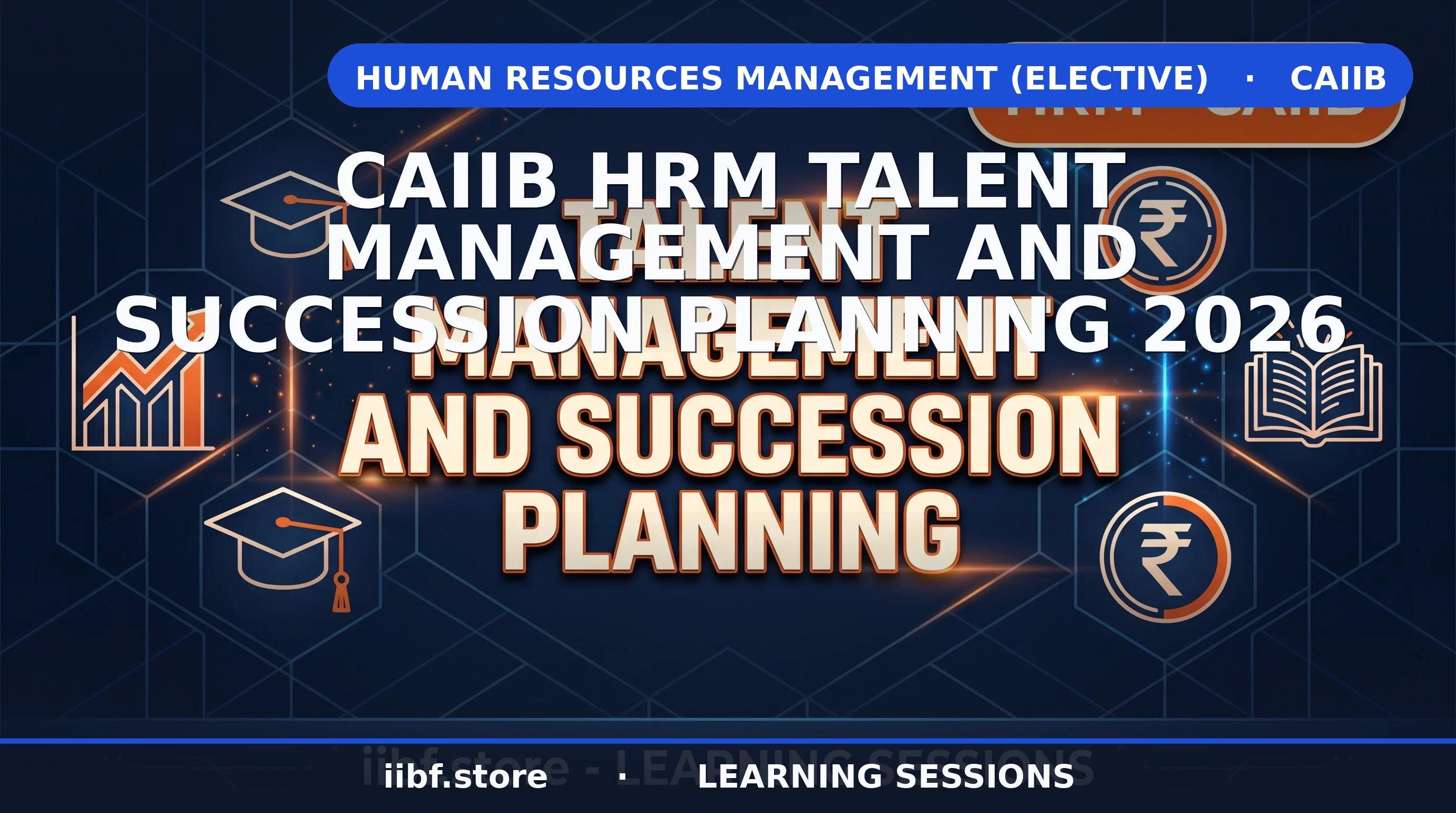 CAIIB HRM Talent Management & Succession Planning 2026 Guide