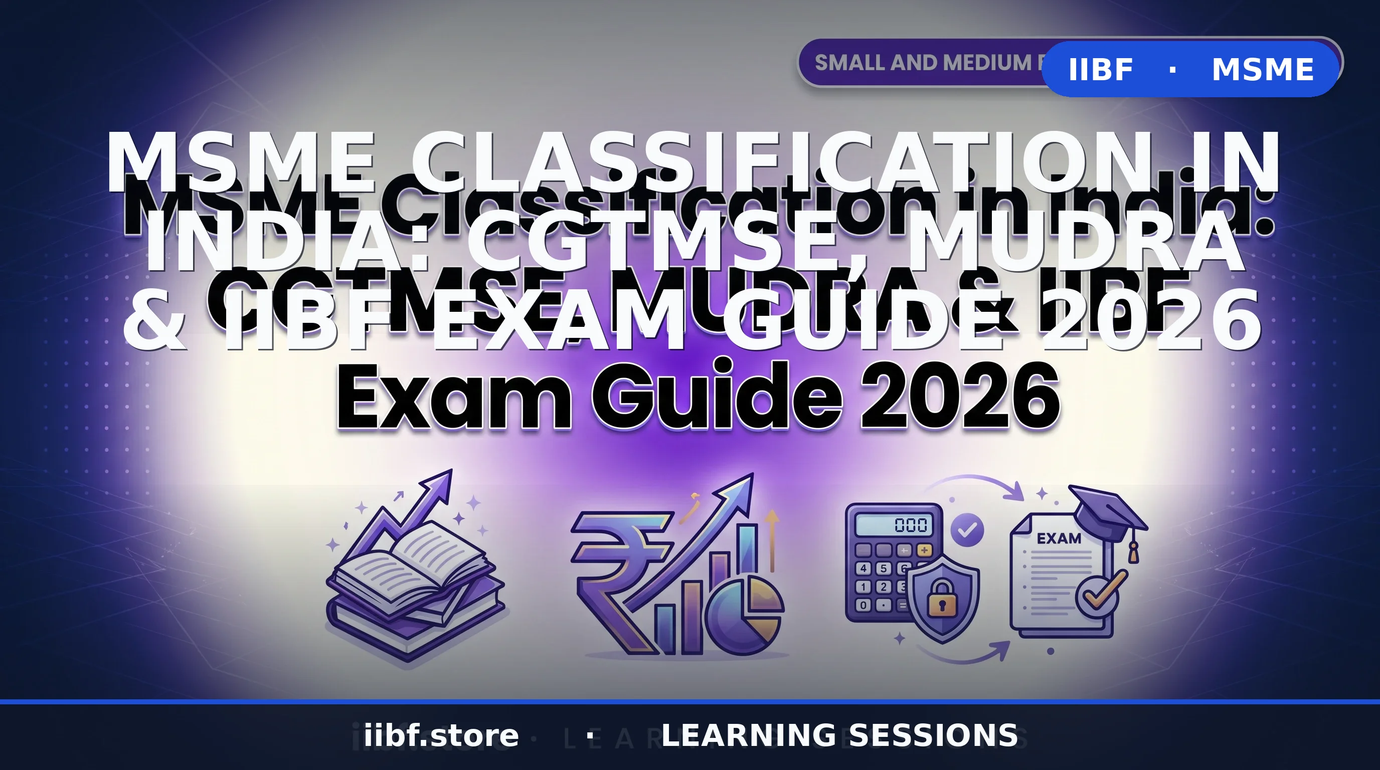 MSME Classification in India: CGTMSE, MUDRA & IIBF Guide 2026