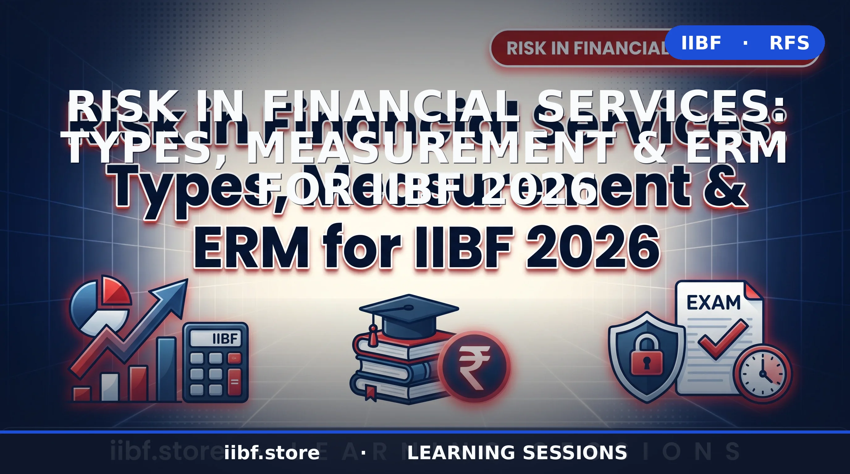 Risk in Financial Services: Types, Measurement & ERM Guide