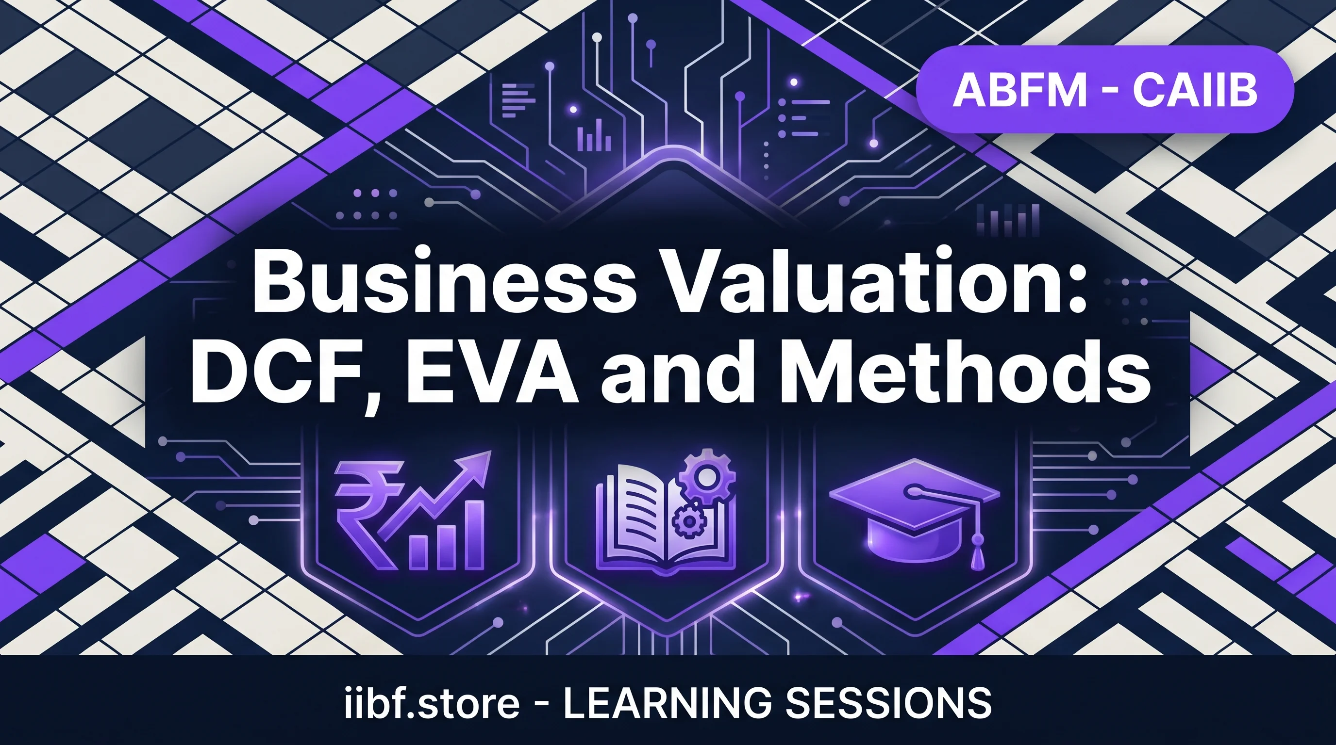 CAIIB ABFM Business Valuation: DCF, EVA and Methods 2026