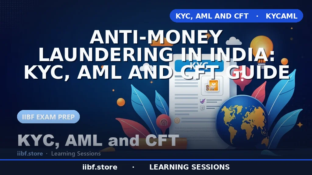 Anti-Money Laundering in India: KYC, AML and CFT Guide