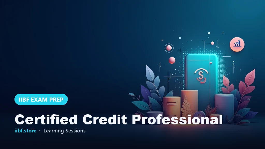 Credit Appraisal and Working Capital Assessment: A CCP Guide