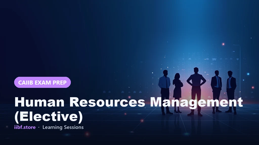 Performance Management and Succession Planning in Banks: CAIIB HRM Guide