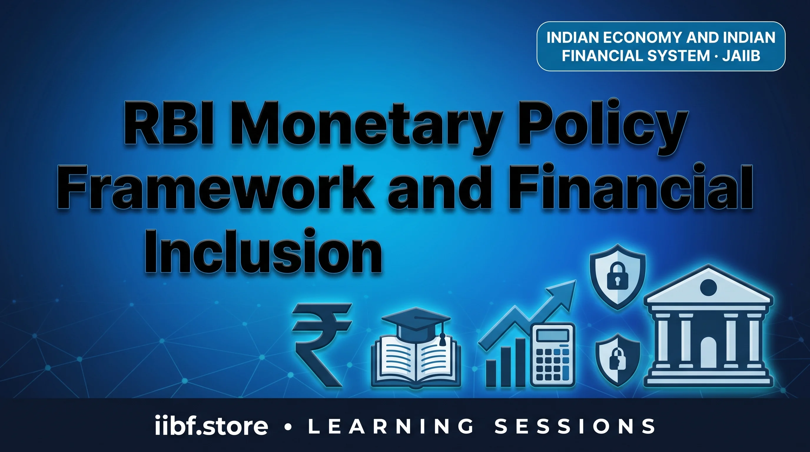 RBI Monetary Policy Framework and Financial Inclusion: JAIIB Guide