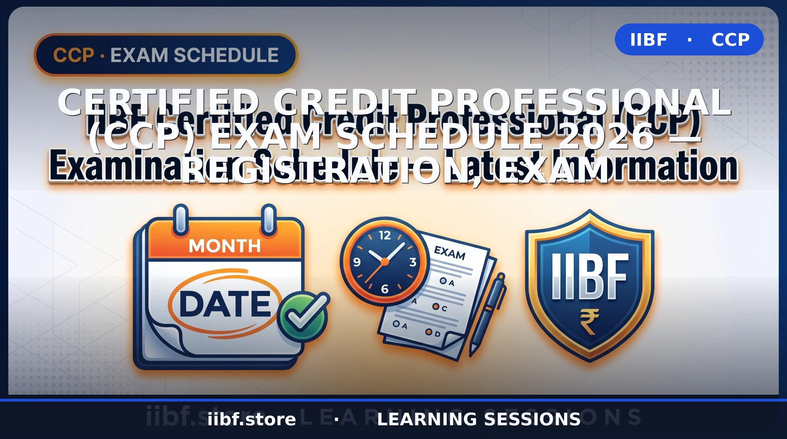 IIBF Certified Credit Professional (CCP) Exam Schedule 2026 — Registration, Dates & Fees