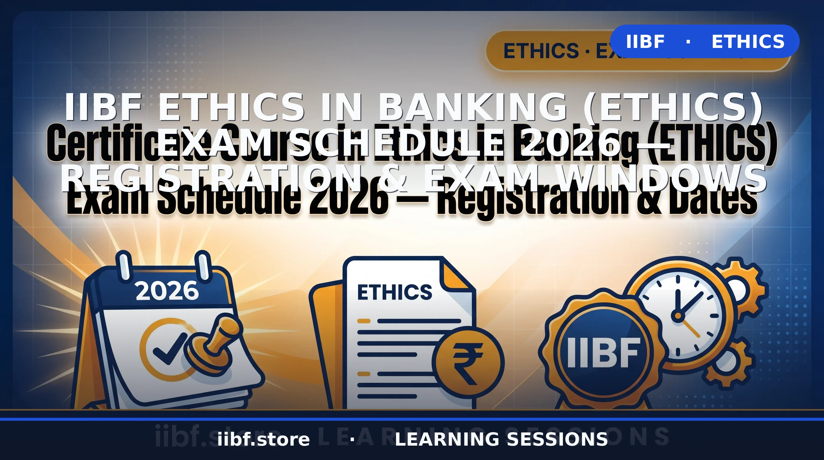ETHICS Exam Schedule 2026–27 — Registration, Dates, Fees & Prep Guide