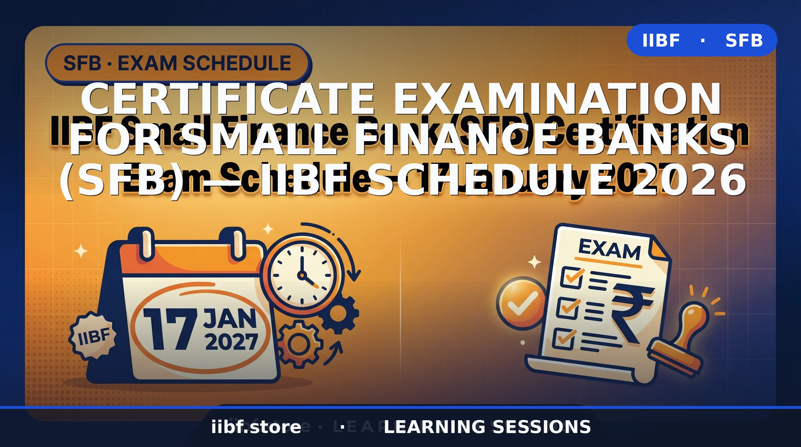 IIBF SFB Exam Schedule 2026–27 — Dates, Registration & Certification Guide