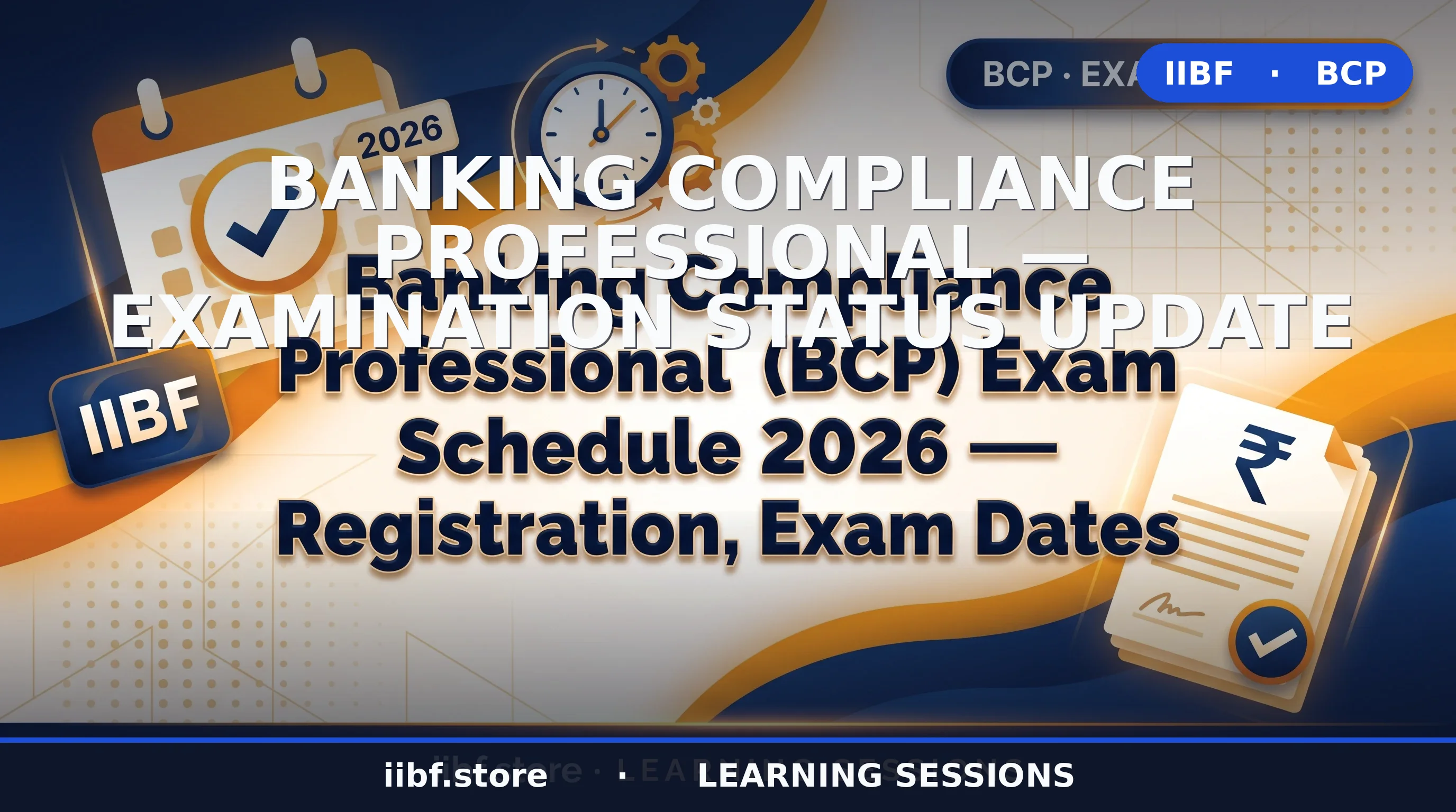 Certified Banking Compliance Professional (CBCP) Exam Schedule 2026-27 — Latest IIBF Notification
