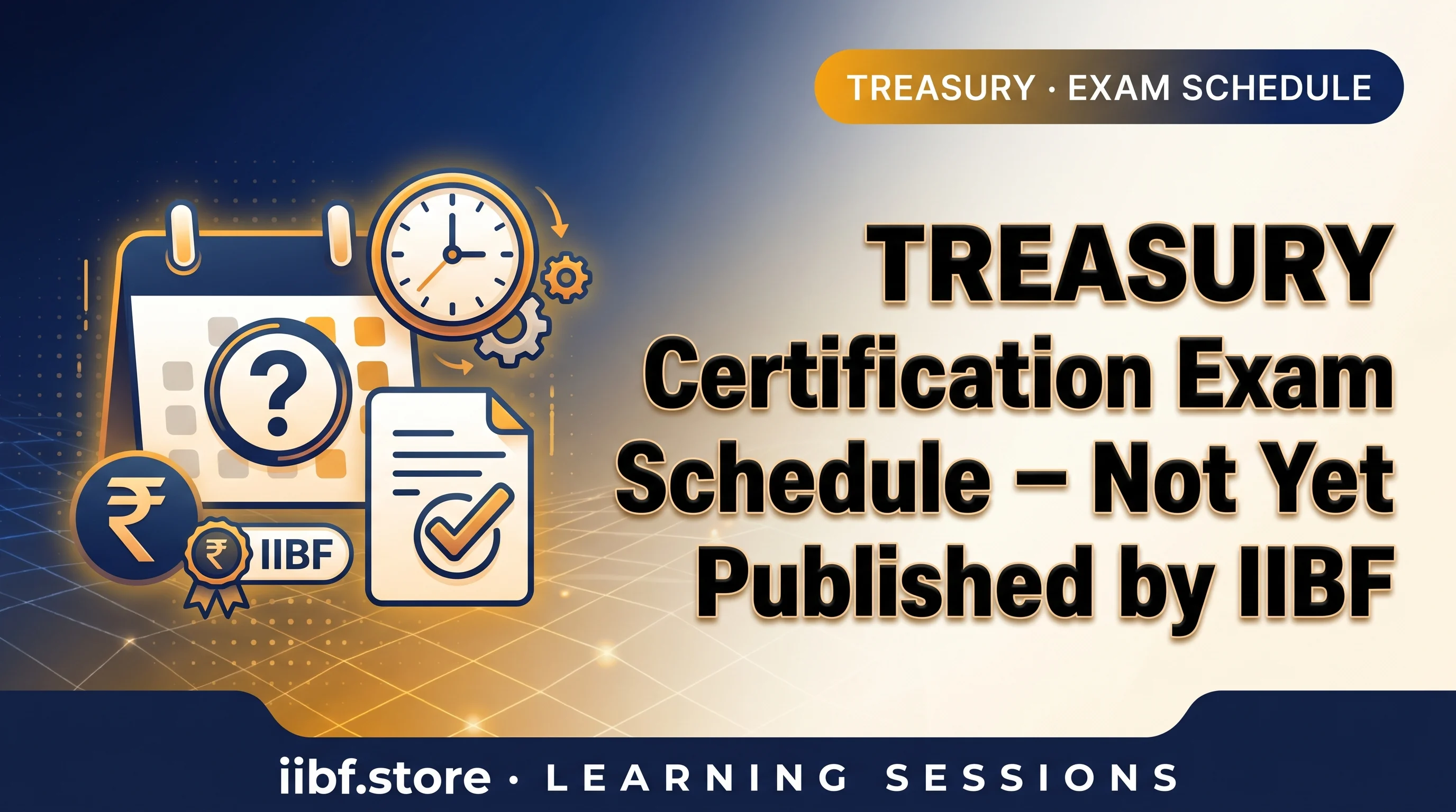 TREASURY Certification Exam Schedule — Not Yet Published by IIBF