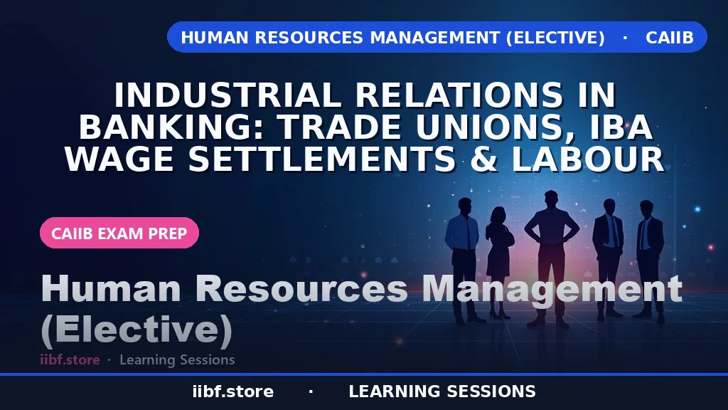 Industrial Relations in Banking: Trade Unions, IBA Wage & Labour Codes