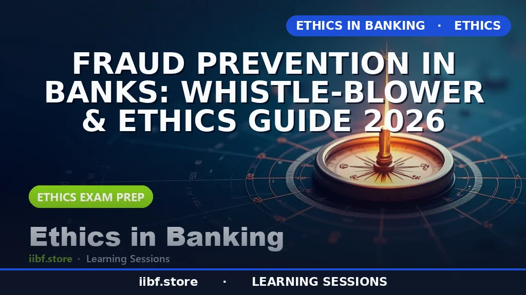 Fraud Prevention in Banks: Whistle-Blower & Ethics Guide 2026