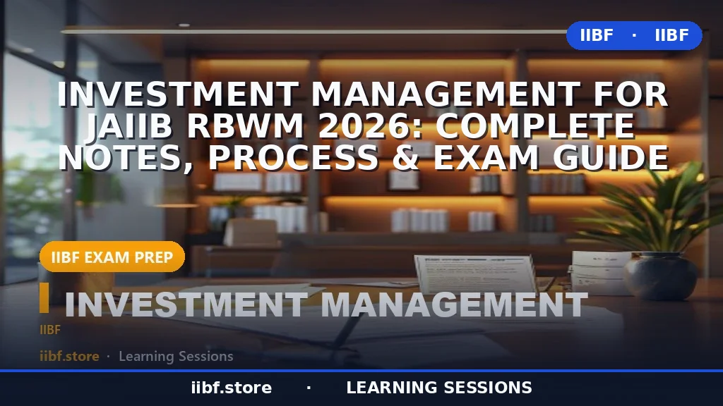 Investment Management for JAIIB RBWM 2026: Complete Notes, Process & Exam Guide