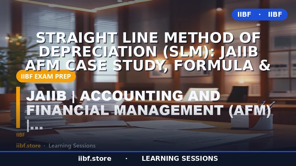 Straight Line Method of Depreciation (SLM): JAIIB AFM Case Study, Formula &