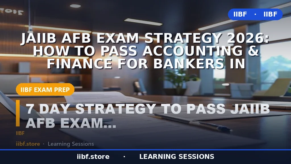 JAIIB AFB Exam Strategy 2026: How to Pass Accounting & Finance for Bankers in