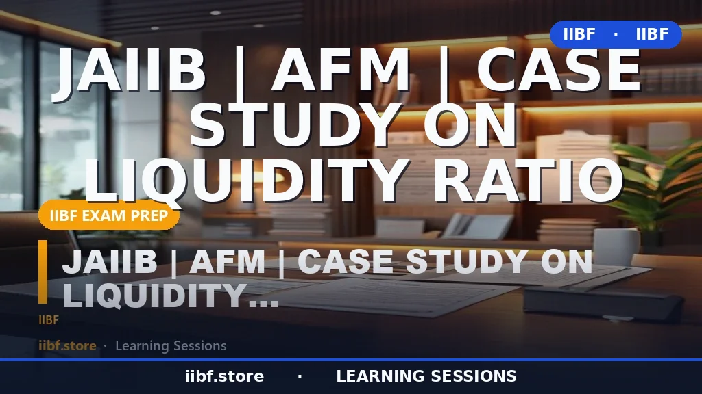 JAIIB AFM Liquidity Ratio Case Study: Current & Quick Ratio Solved (2026)