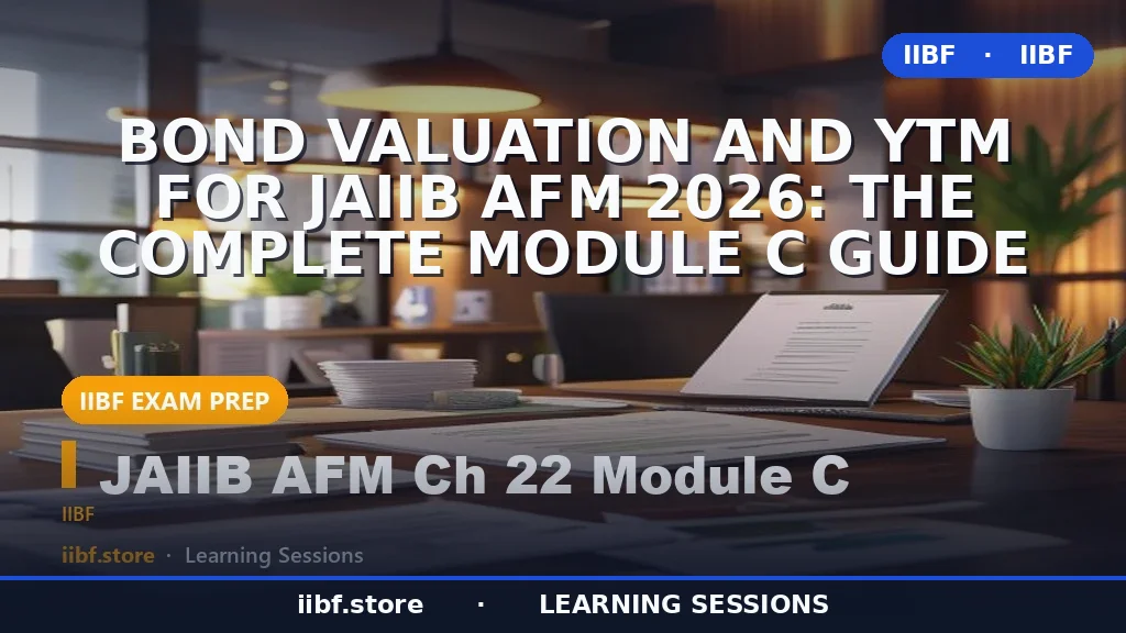 Bond Valuation and YTM for JAIIB AFM 2026: The Complete Module C Guide