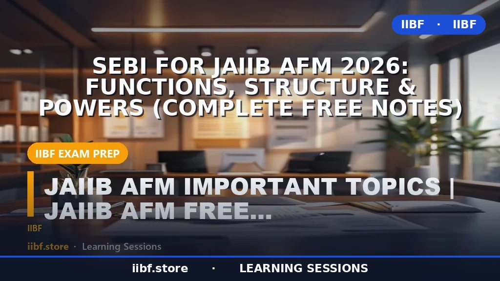 SEBI for JAIIB AFM 2026: Functions, Structure & Powers (Complete Free Notes)