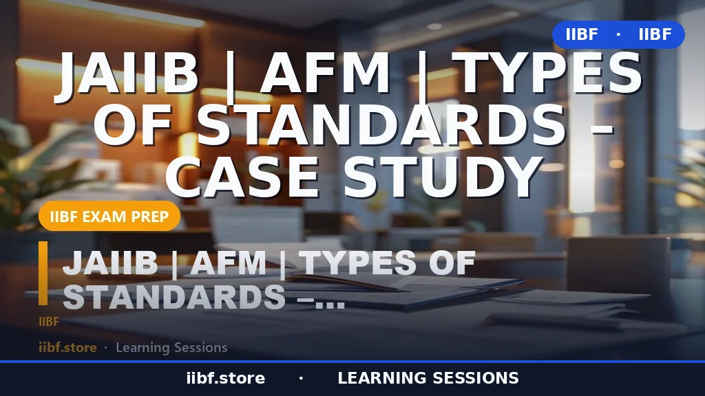 Types of Accounting Standards for JAIIB AFM 2026: IFRS, Ind AS, GAAP & Basel