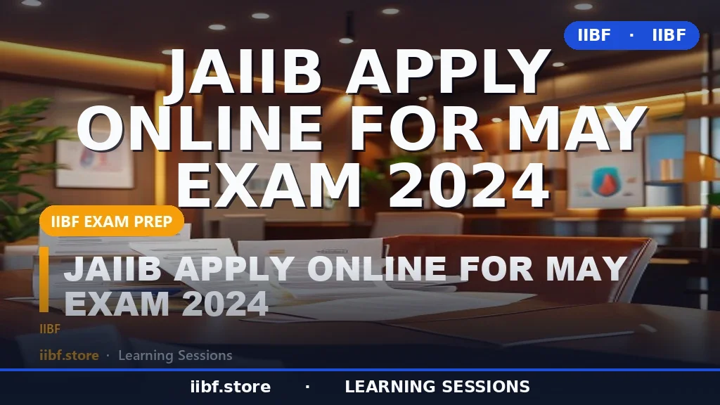 JAIIB Apply Online 2026: Registration, Eligibility, Fees, Exam Dates & Result