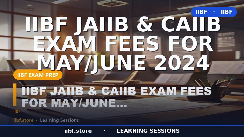 JAIIB and CAIIB Exam Fees 2026: Complete Attempt-Wise Cost Guide for IIBF