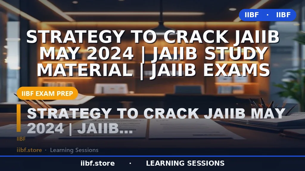 How to Crack JAIIB in First Attempt (2026): Strategy, Pattern & Study Plan