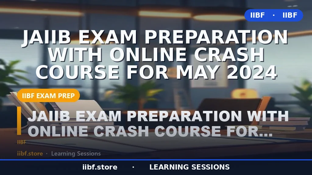 JAIIB Crash Course 2026: The Smart Way to Clear JAIIB Fast