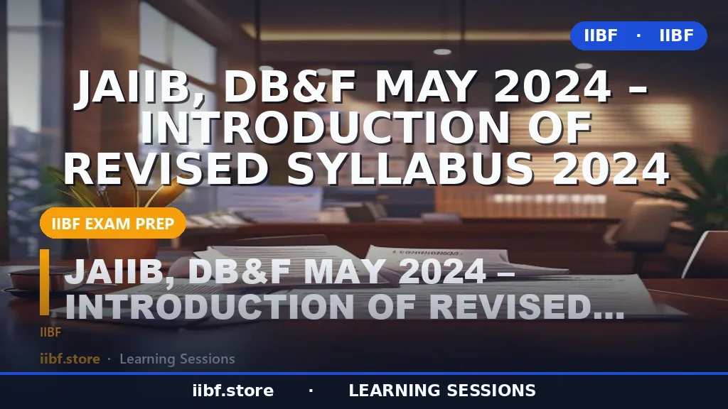 JAIIB Revised Syllabus 2026: New 4-Paper Exam Pattern, Subjects & Smart Study