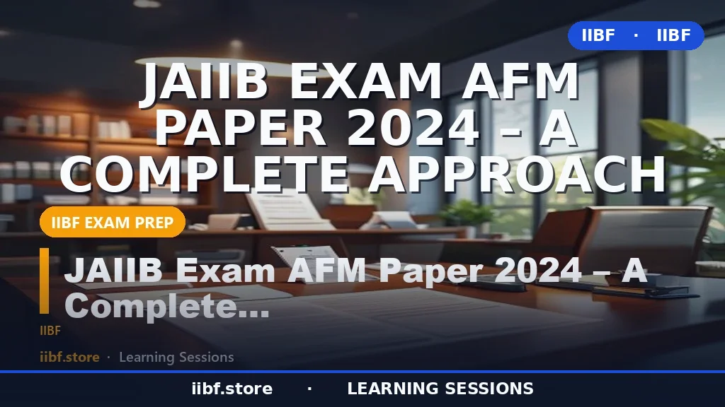 JAIIB AFM Paper 2026: Complete Syllabus, Strategy & Study Plan