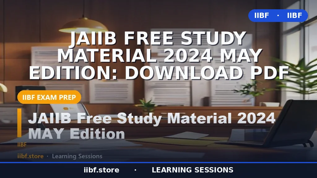 JAIIB Free Study Material 2026: PDF, Notes, Mock Tests & Smart Plan