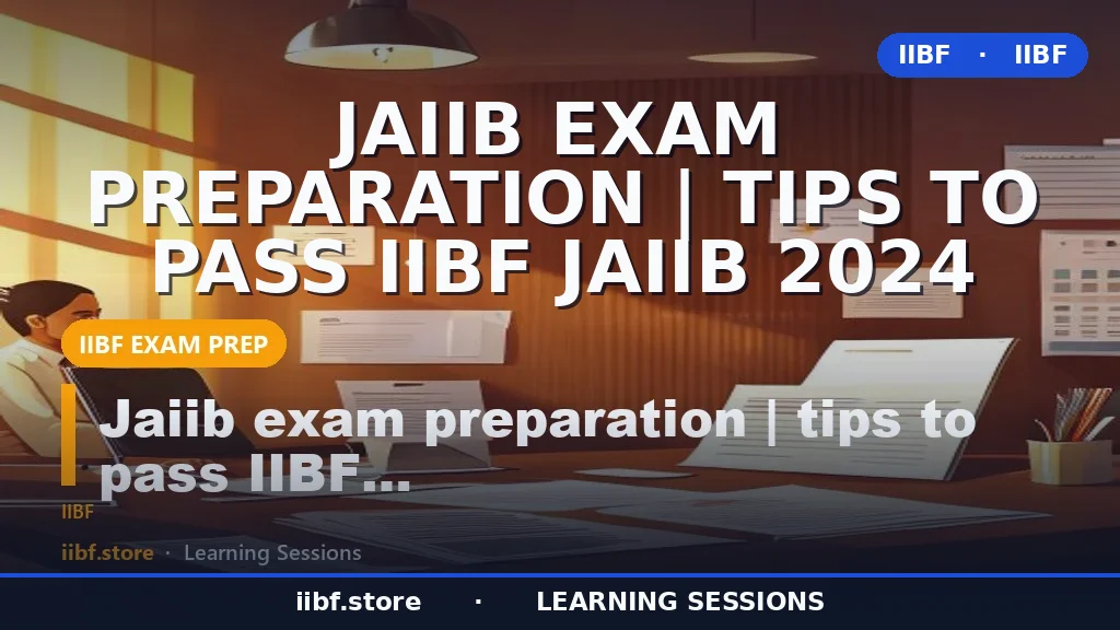 JAIIB Exam Preparation 2026: The Complete First-Attempt Strategy to Crack IIBF