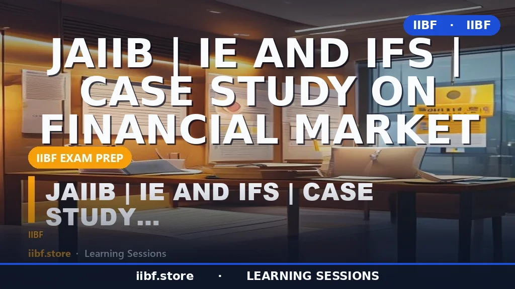 Financial Markets in India: JAIIB IE & IFS Case Study + 2026 Exam Guide