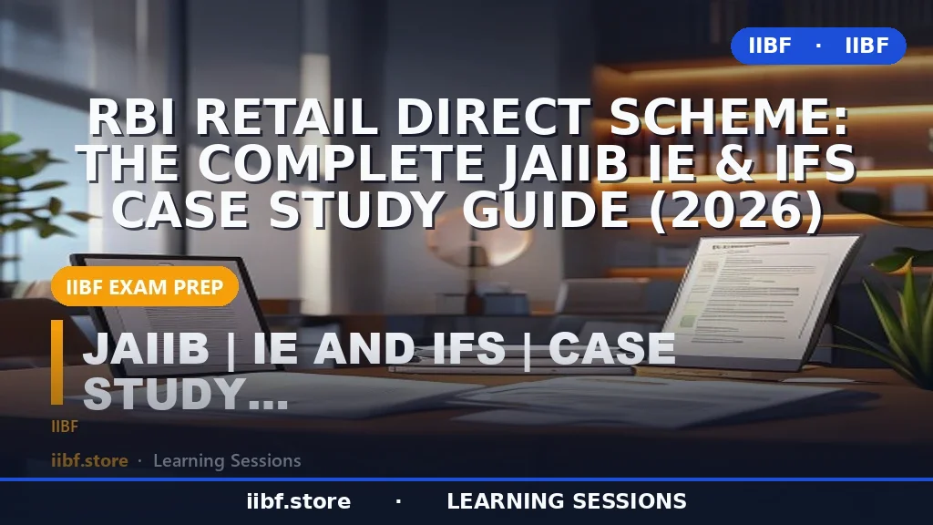 RBI Retail Direct Scheme: The Complete JAIIB IE & IFS Case Study Guide (2026)