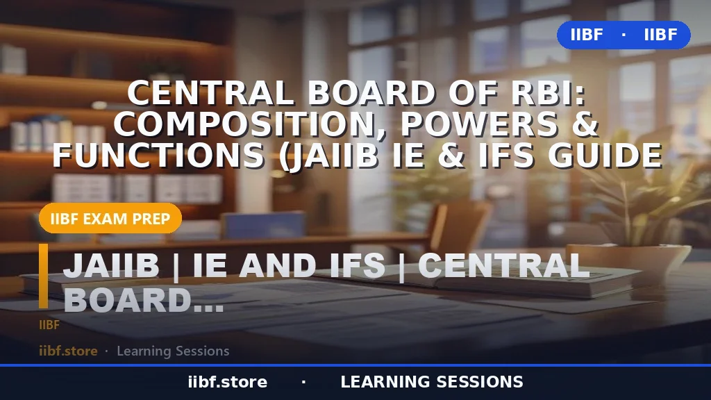 Central Board of RBI: Composition, Powers & Functions (JAIIB IE & IFS Guide