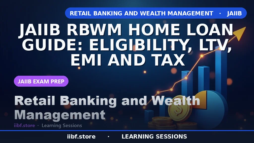 JAIIB RBWM Home Loan Guide: Eligibility, LTV, EMI & Tax