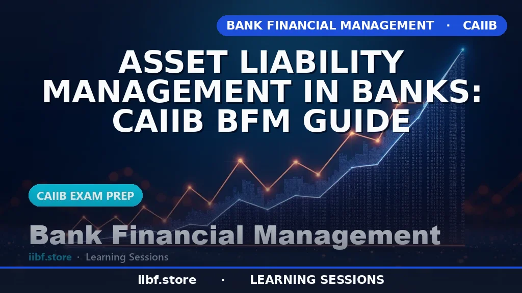 Asset Liability Management in Banks: CAIIB BFM Guide