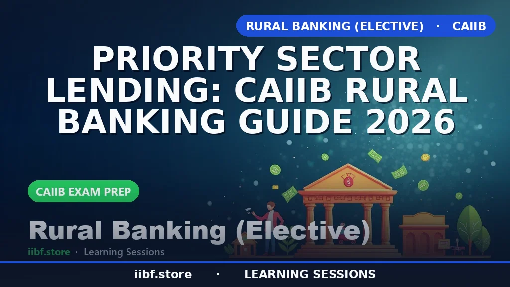 Priority Sector Lending: CAIIB Rural Banking Guide 2026