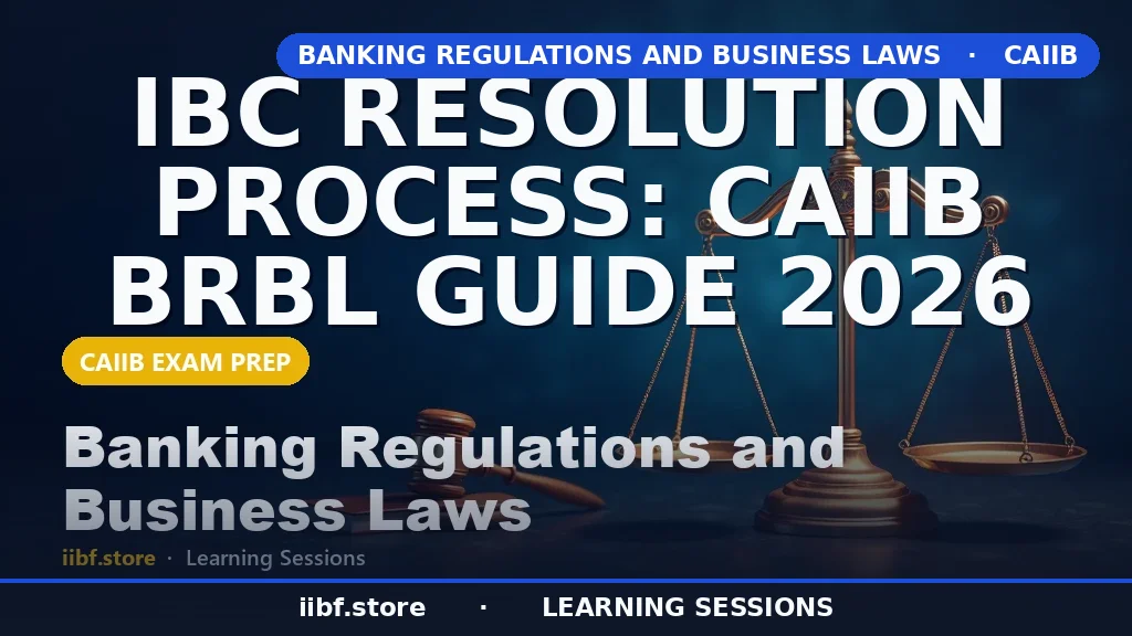 IBC Resolution Process: CAIIB BRBL Guide (2026)