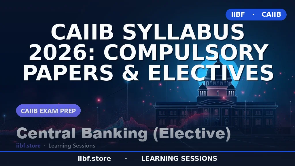CAIIB Syllabus 2026: Compulsory Papers & Electives