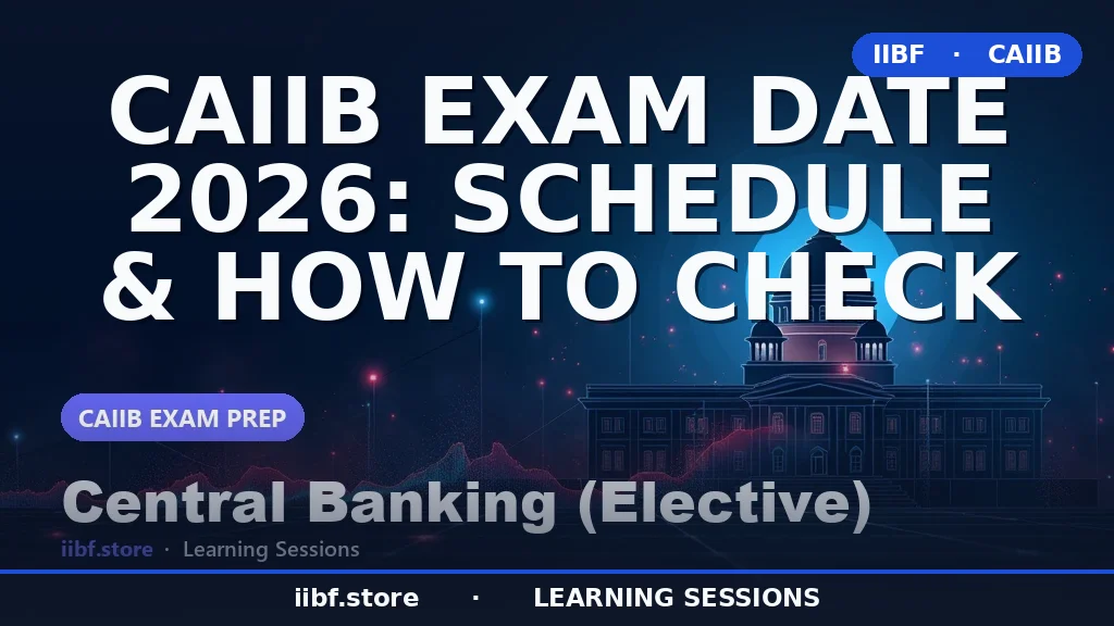 CAIIB Exam Date 2026: Schedule & How to Check