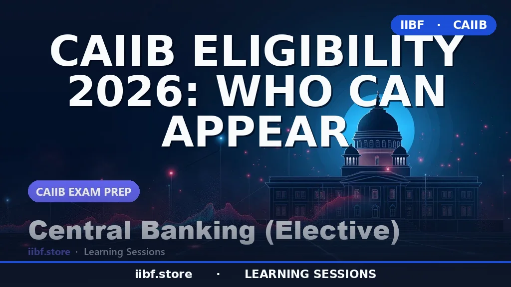 CAIIB Eligibility 2026: Who Can Appear