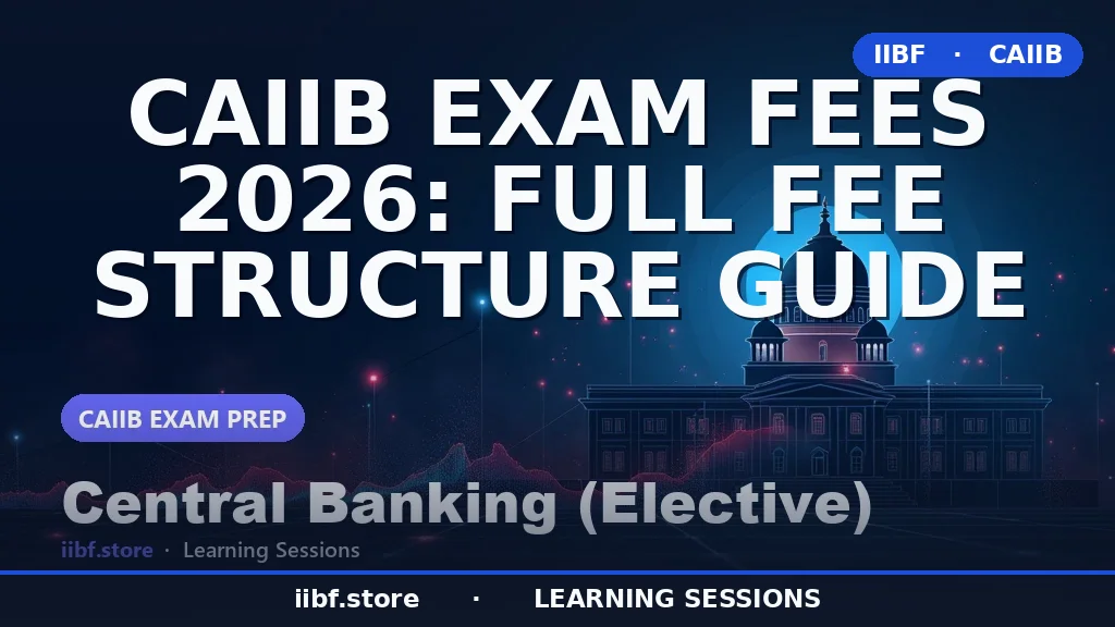 CAIIB Exam Fees 2026: Full Fee Structure Guide