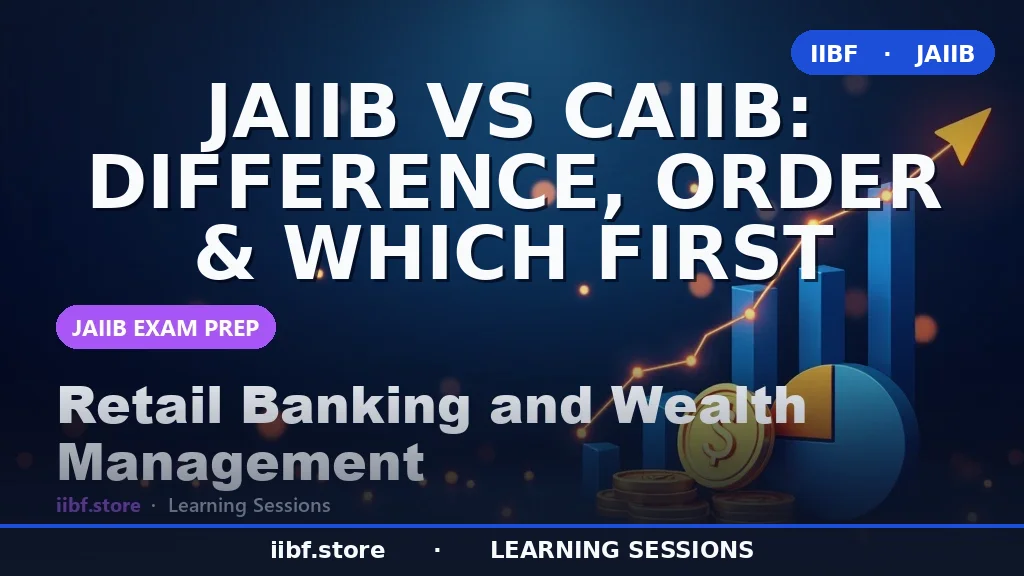 JAIIB vs CAIIB: Difference, Order & Which First
