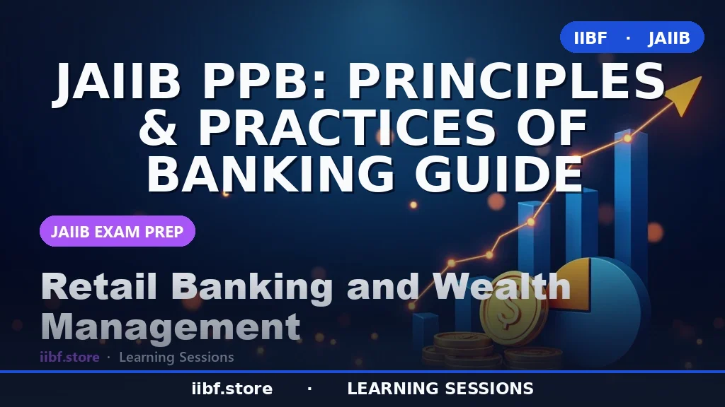JAIIB PPB: Principles & Practices of Banking Guide